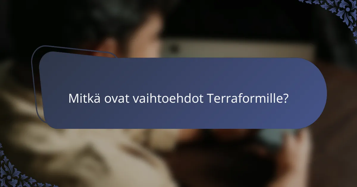 Mitkä ovat vaihtoehdot Terraformille?
